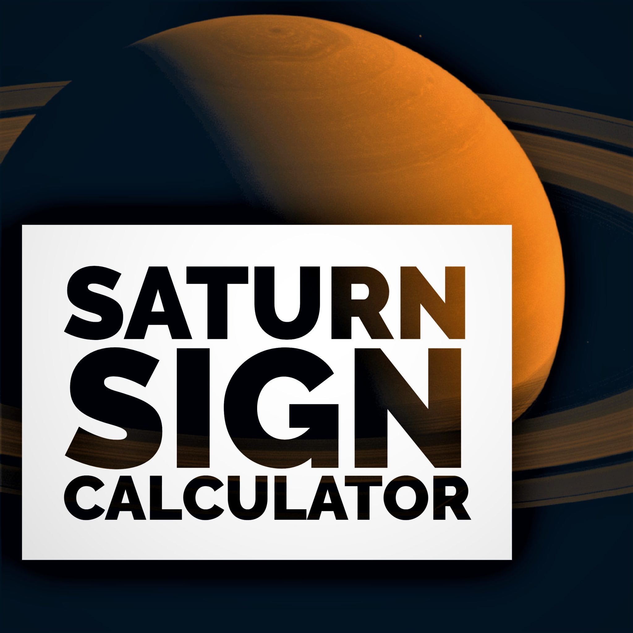 Saturn Sign Calculator - Know Your Sign Compatibility with Saturn